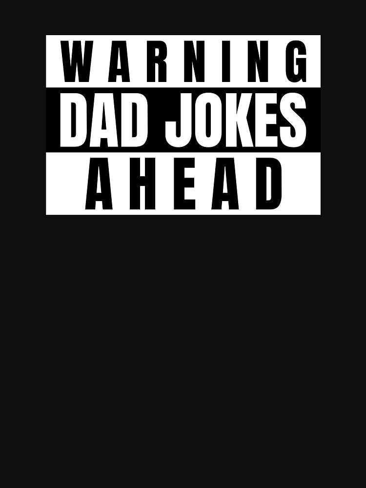 Warning: Dad Jokes Ahead by RR-Creative Unisex T-shirt, Sweatshirt, Hoodie, Long Sleeve Tee