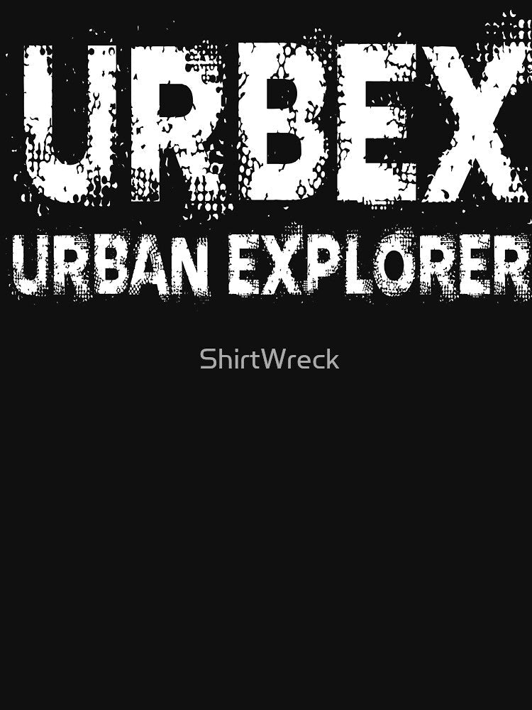 Urbex Urban Explorer Abandoned Places Exploration Design by ShirtWreck Unisex T-shirt, Sweatshirt, Hoodie, Long Sleeve Tee