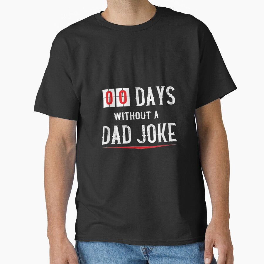 Zero Days Without A Dad Joke Funny For Men Gift by mchargue12 Unisex T-shirt, Sweatshirt, Hoodie, Long Sleeve Tee