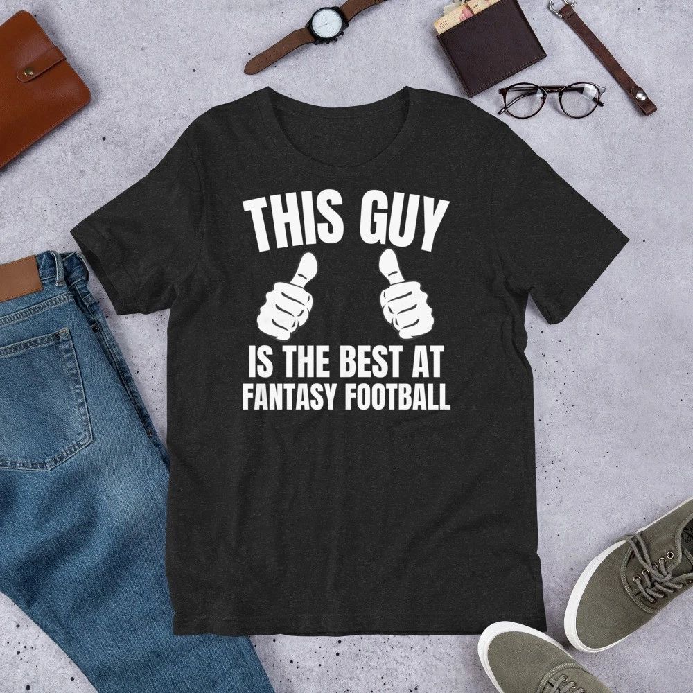 This Guy is the Best at Fantasy Football Funny Football Sports Lover t-shirt Unisex T-shirt, Sweatshirt, Hoodie, Long Sleeve Tee